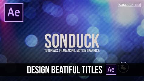 After Effects Tutorial: Design Beautiful Motion Titles | SonduckFilm