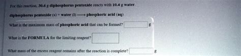 SOLVED: For this naction; 30.6 diphosphorus pentoxide TEaCta with 10.4 ...