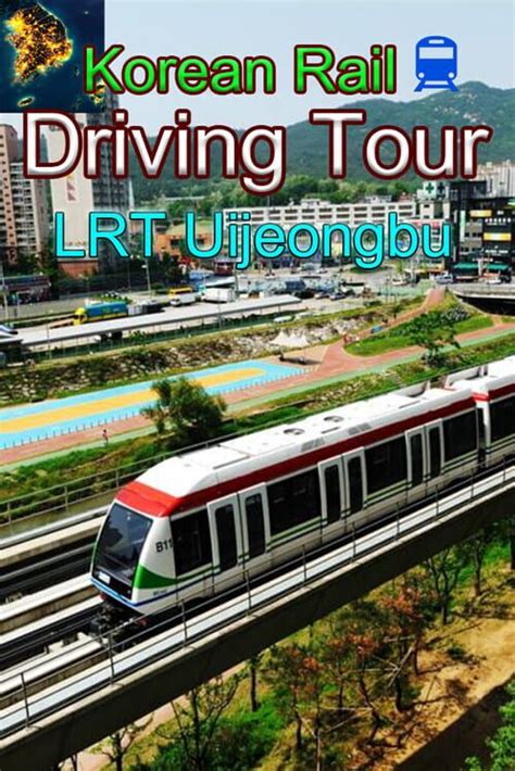 Korean Rail Driving Tour: LRT Uijeongbu