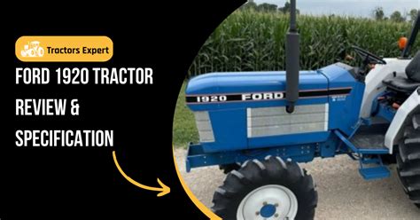 Ford 1920 Tractor Review & Specification