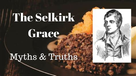 The Selkirk Grace - Myths & Truth. Did Robert Burns write this grace ? Why is it called "The ...