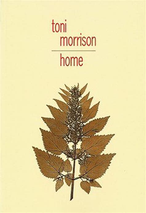 Toni Morrison et 'Home' : l’authentique retour chez 'soi', un roman ...