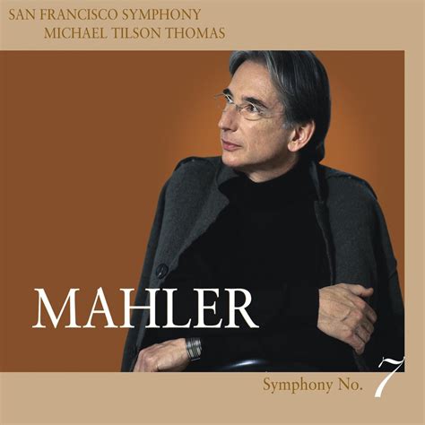 San Francisco Symphony; Michael Tilson Thomas, Mahler Symphony No. 7 ...