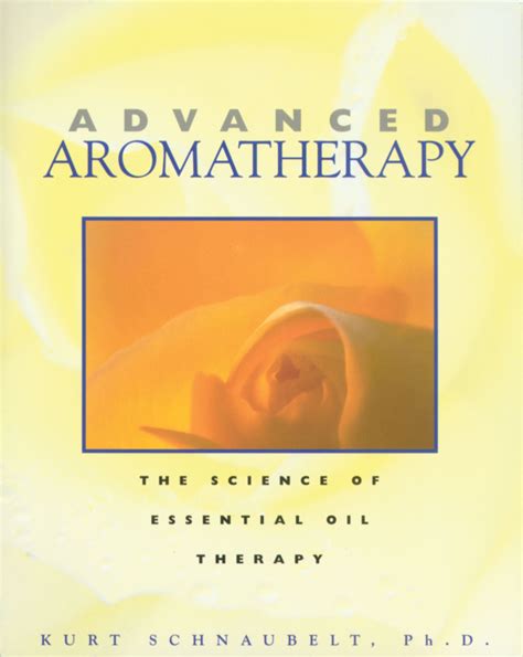 Advanced Aromatherapy | Book by Kurt Schnaubelt | Official Publisher Page | Simon & Schuster