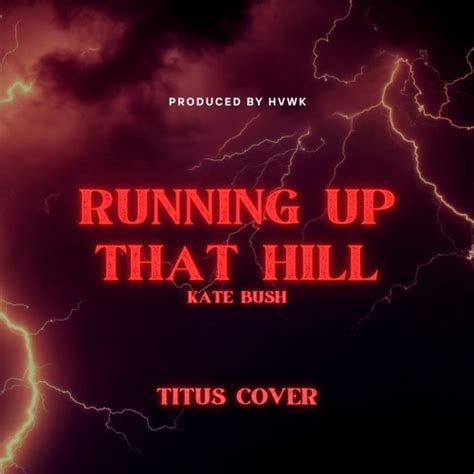 Listen to music albums featuring Running Up That Hill - Kate bush (TITUS Cover) from TikTok by ...