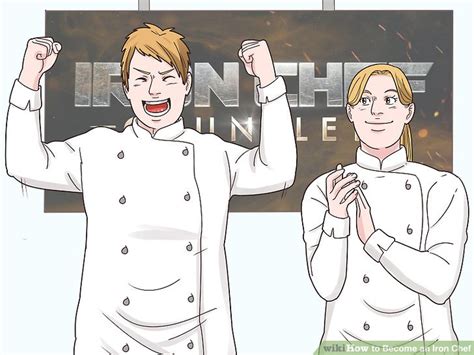 3 Ways to Become an Iron Chef - wikiHow