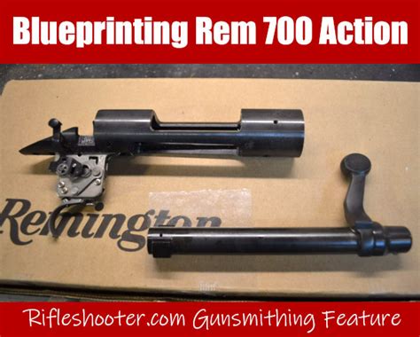 How to Blueprint a Rem 700 Action — Rifleshooter.com Reveals « Daily ...