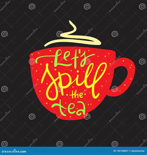 Let`s Spill the Tea - Simple Inspire and Motivational Quote. English Youth Slang Stock Vector ...