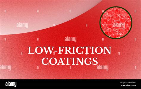 Low-Friction Coatings: Reduce friction and wear on surfaces, commonly used in industrial ...