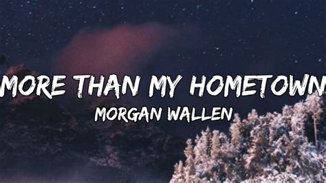 Morgan Wallen - More Than My Hometown (lyrics) - YouTube