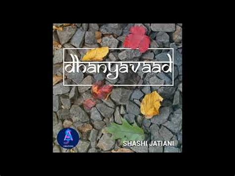 Dhanyavaad - Shashi Jatiani - YouTube