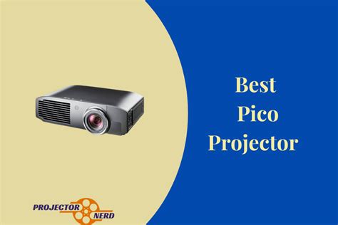 The Best Pico Projector for 2023: Reviews & Buyer's Guide
