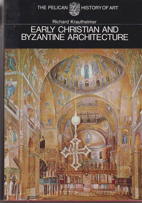 Early Christian and Byzantine Architecture by Krautheimer, Richard: (1965) | timkcbooks (Member ...