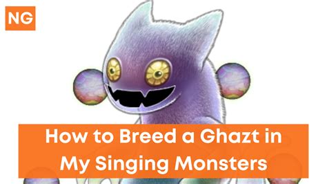 My Singing Monsters How to Breed a Ghazt (Breeding Guide for 2024)