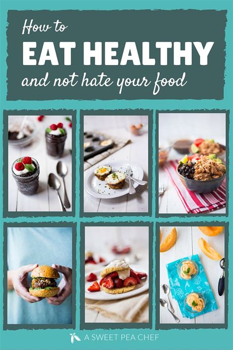 How To Eat Healthy And Not Hate Your Food • A Sweet Pea Chef