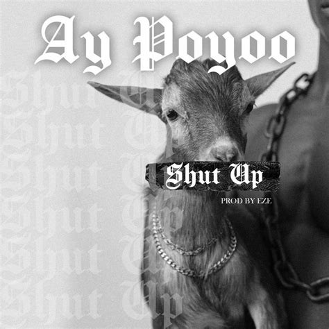 AY Poyoo - Shut Up (Prod By Eze) | MP3 Download - OneClickGhana