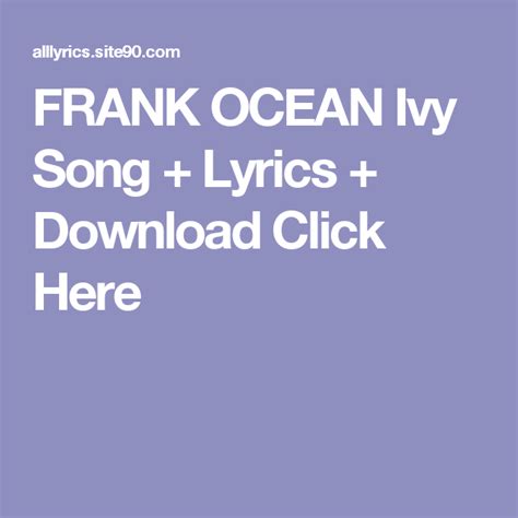 FRANK OCEAN Ivy Song + Lyrics + Download Click Here