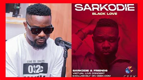 Sarkodie Black Love Virtual Concert - Breakdown + What to expect and ...