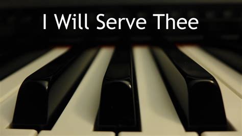 I Will Serve Thee - piano instrumental hymn with lyrics - YouTube