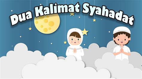 Dua Kalimat Syahadat Lagu Anak Islami Indonesia - YouTube