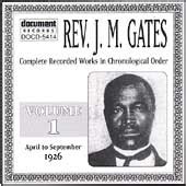 Rev. J.M. Gates/Complete Recorded Works in Chronological Order Vol. 1: 1926
