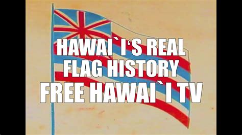 THE HISTORY OF THE HAWAIIAN KINGDOM FLAG - YouTube