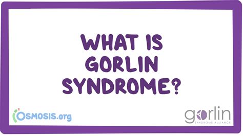 Gorlin syndrome (Gorlin Syndrome Alliance) - Osmosis