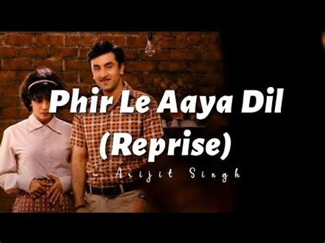 Phir Le Aaya Dil (reprise) -lyrics || Barfi || Arijit Singh ...