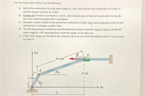 Solved For the crank slider shown, do the following. a) | Chegg.com