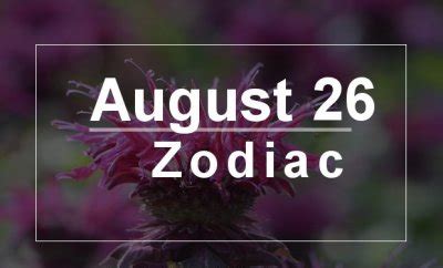 August 26 Zodiac - Complete Birthday Horoscope & Personality Profile