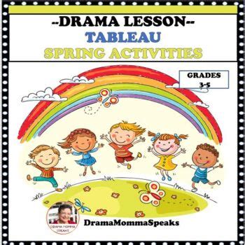 Drama Lesson| Tableau Exercises Spring Theme Grades 3 to 5 by Dramamommaspeaks