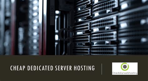 Cheap Dedicated Server Hosting: The Features and Benefits of Using ...