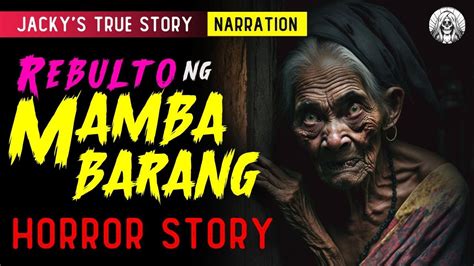 REBULTO | MAMBABARANG TRUE STORY | TAGALOG HORROR STORIES - YouTube