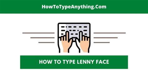 How To Type/Make Lenny Face on Keyboard (+ Alt Code) - How to Type Anything