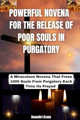 POWERFUL NOVENA FOR THE RELEASE OF POOR SOULS IN PURGATORY: A Miraculous Novena That Frees 1000 ...