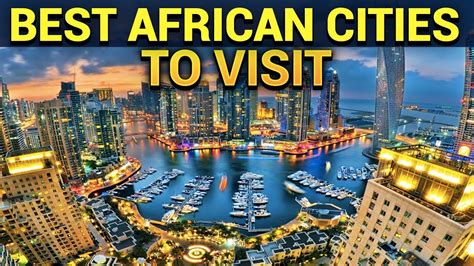 Top 10 Best African Cities You Must Visit Before You Die! - YouTube