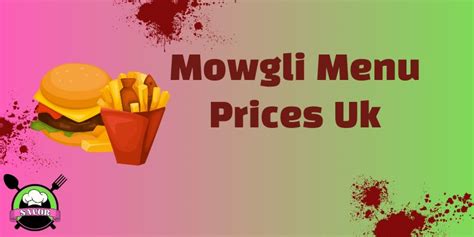 Mowgli Menu Prices UK [Updated] | September 2024