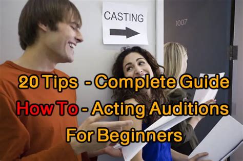 20 Tips - How To Acting Auditions For Beginner Actors - Ultimate Guide - To Be An Actor