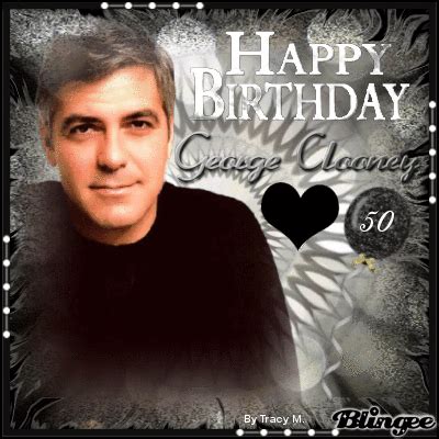 Happy Birthday George Clooney! Picture #123245225 | Blingee.com