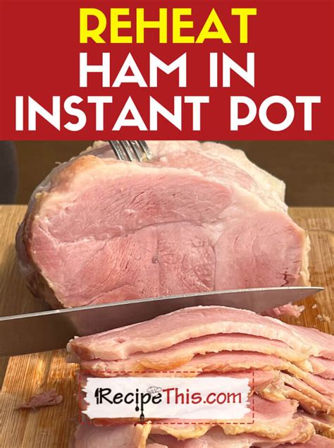 Recipe This | Reheating Ham In Instant Pot