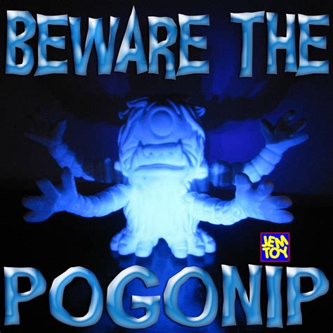 Beware the Pogonip! – JEMTOY