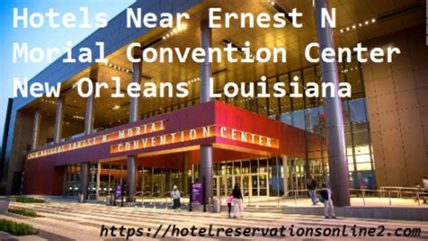 Top 10 Hotels Near Ernest N Morial Convention Center New Orleans Louisiana