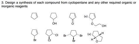 Solved Design a synthesis of each compound from cyclopentane | Chegg.com