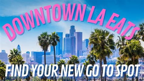 Downtown LA Restaurants You MUST Try Before You Go! - YouTube