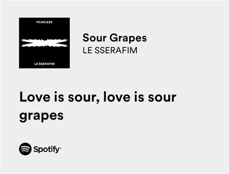 "Sour Grapes" Song Best Lyrics in 2022 | Sour grapes, Songs, Best song ...