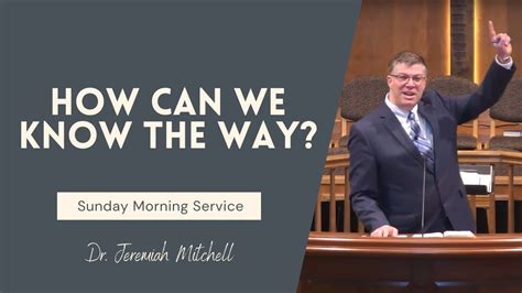 How Can We Know The Way? – Fairhaven Baptist Church