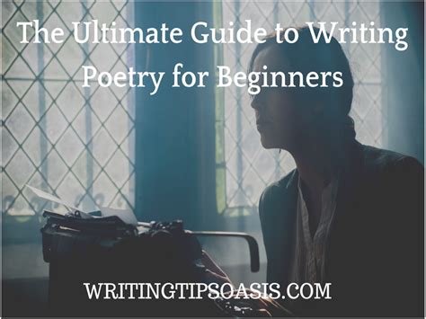 The Ultimate Guide to Writing Poetry for Beginners - Writing Tips Oasis