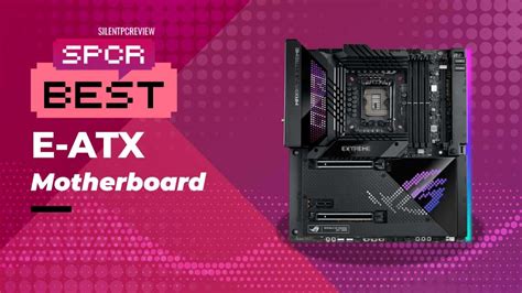 Best E-ATX motherboard 2024 - Silent PC Review