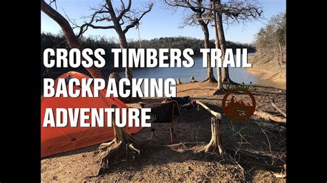 Cross Timbers Trail : Backpacking Adventure S1:E2 - YouTube