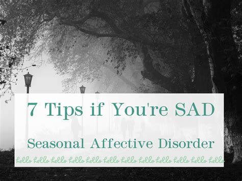 7 Tips if You’re SAD (Seasonal Affective Disorder) — Hello Mental Health®